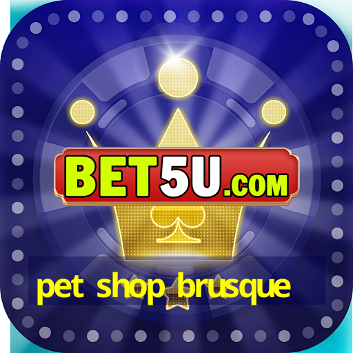 pet shop brusque